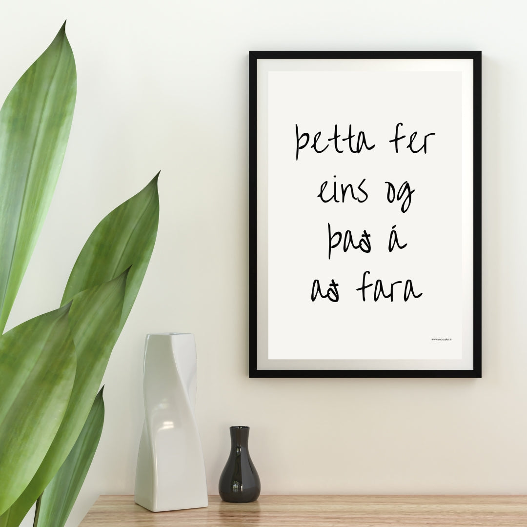 ÞETTA FER EINS OG ÞAÐ Á AÐ FARA