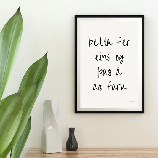 ÞETTA FER EINS OG ÞAÐ Á AÐ FARA