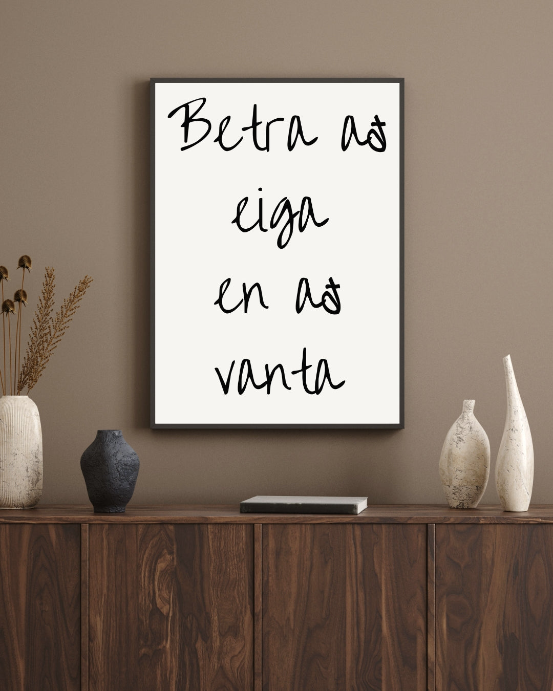 BETRA AÐ EIGA EN AÐ VANTA